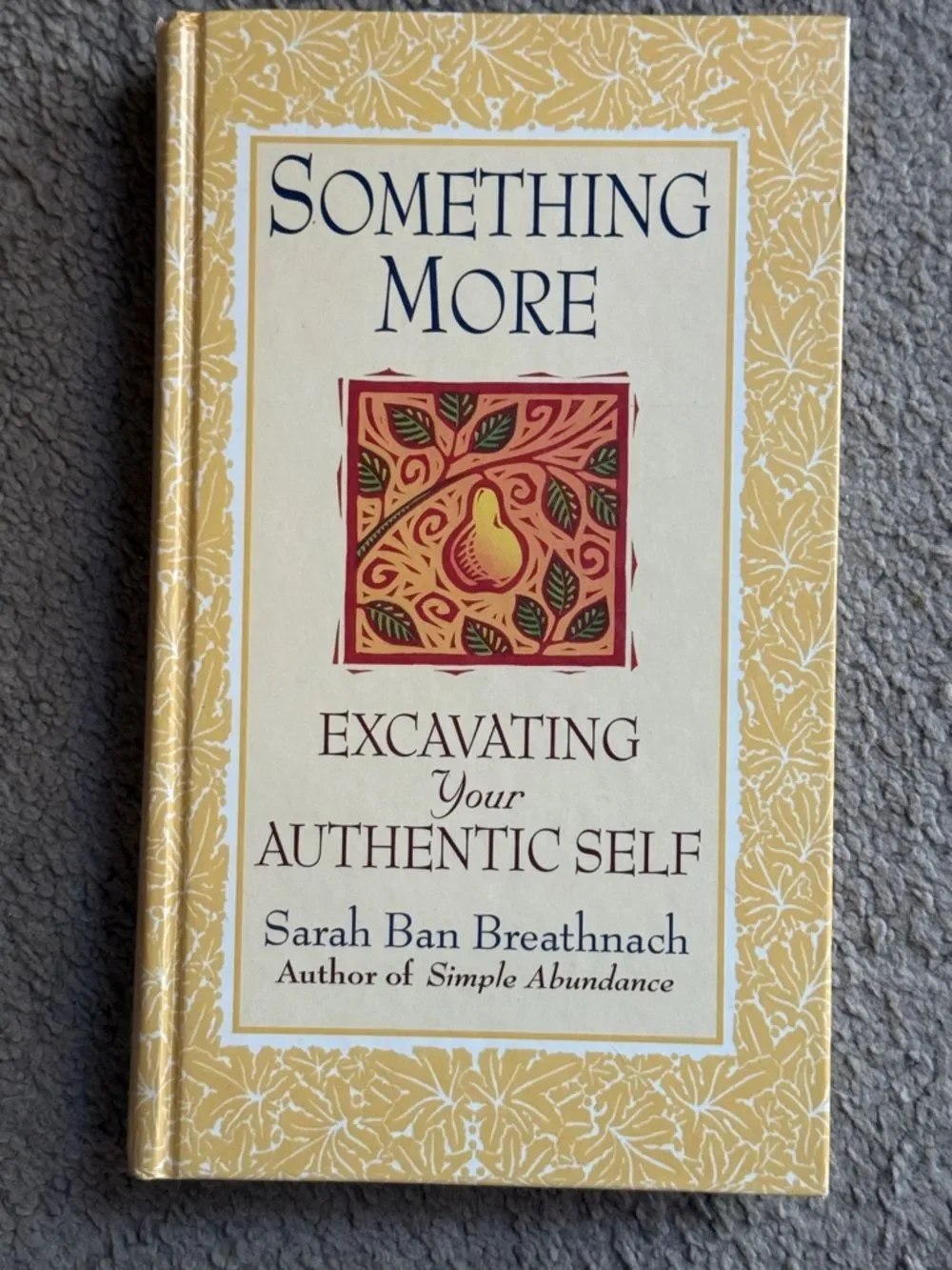 “Something More: Excavating Your Authentic Self”- by Sarah Ban Breathnach